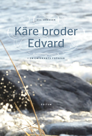 Eva Wassén Eriksson : Käre broder Edvard