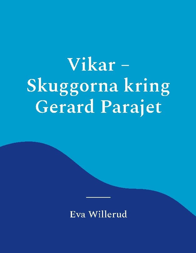 Eva Willerud : Vikar - Skuggorna kring Gerard Parajet