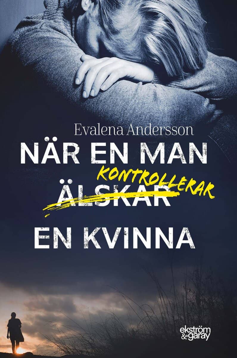Evalena Andersson : När en man kontrollerar en kvinna