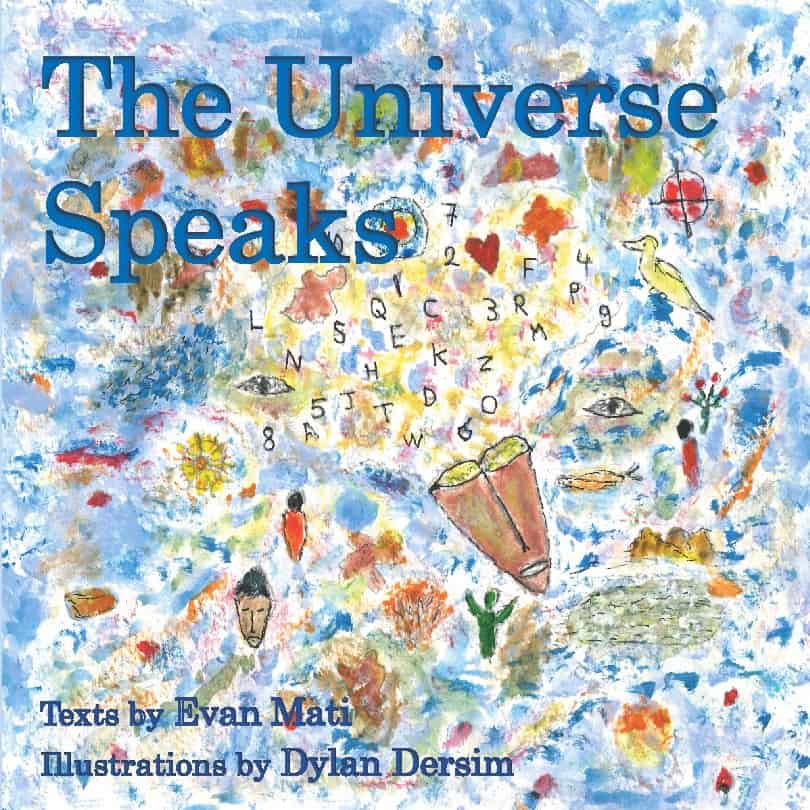 Evan Mati : The universe speaks