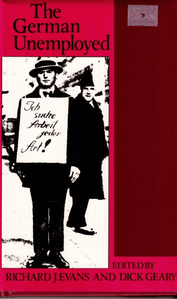 Evans, Richard J ; Geary, Dick (ed) : The German Unemployed