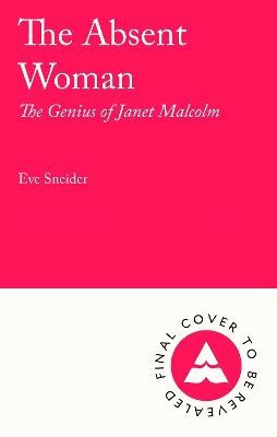 Eve Sneider : The Absent Woman