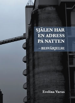 Evelina Varas : Själen har en adress på natten : Besvärjelse