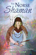 Evelyn C. Rysdyk : Norse shaman - ancient spiritual practices of the northern tradition