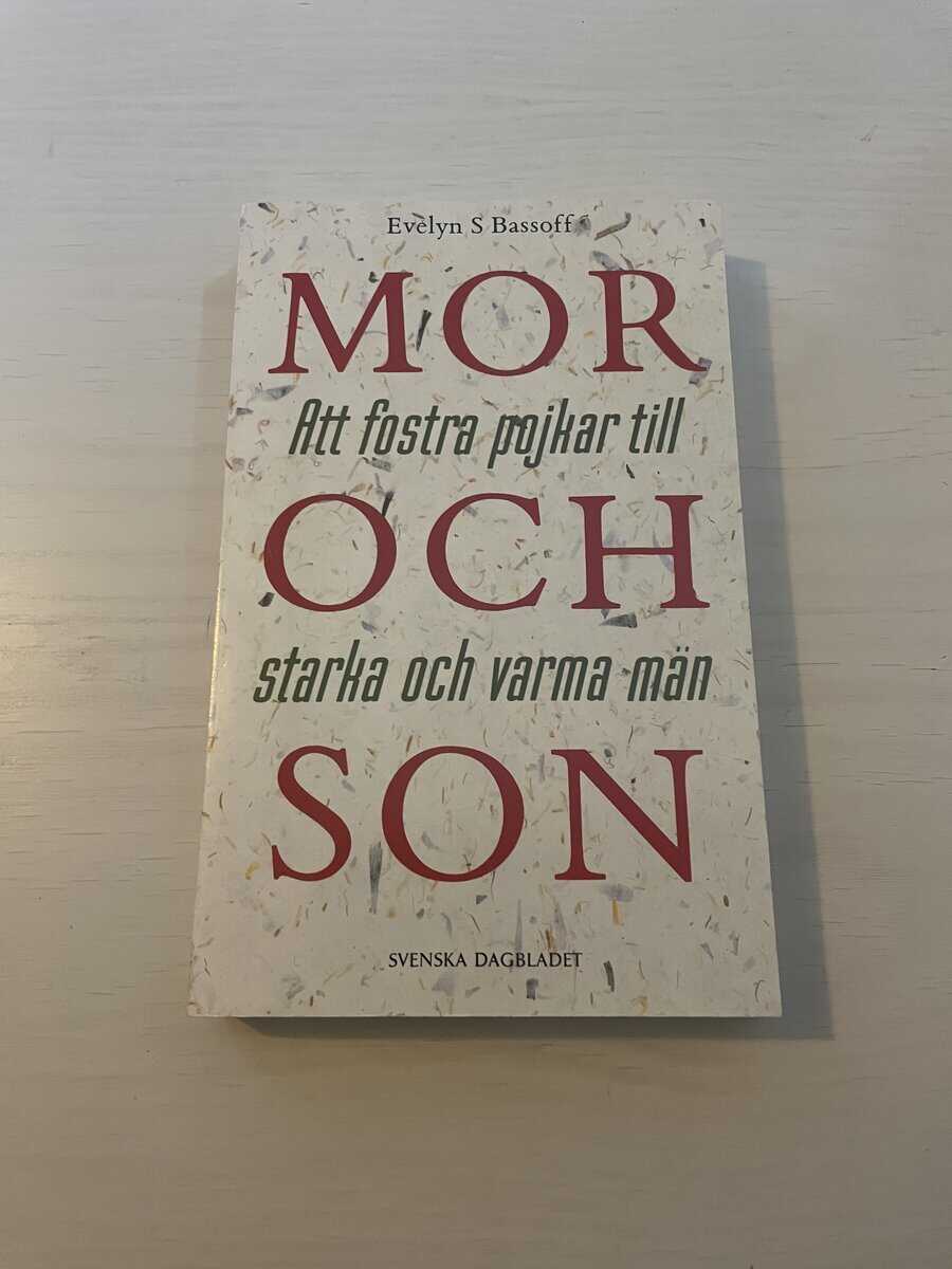 Evelyn S Bassoff : Mor och son - Att fostra pojkar till starka och varma män