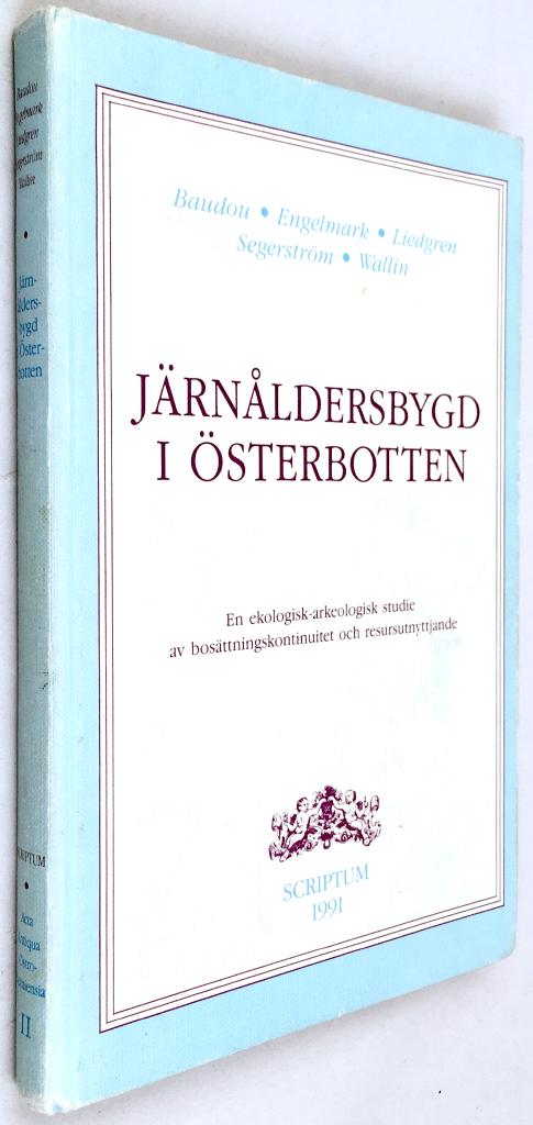 Evert Baudou ; Roger Engelmark ; Lars Liedgren ; Ulf Segerström ; Jan-Erik Wallin : Järnåldersbygd i Österbotten