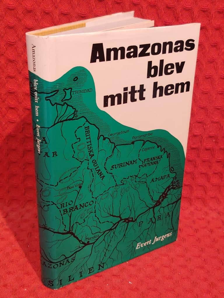 Evert Jurgens : Amazonas blev mitt hem