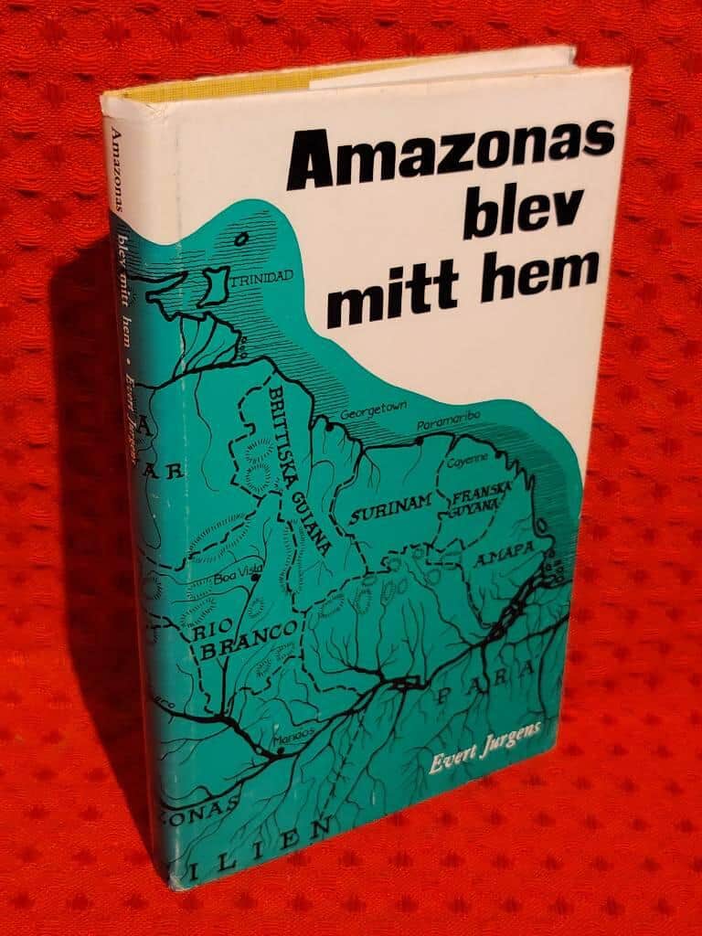 Evert Jurgens : Amazonas blev mitt hem