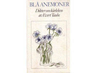 Evert Taube : Blå anemoner. Dikter om kärleken