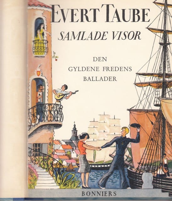 Evert Taube : Samlade visor Den gyldene fredens ballader, Med författarens teckningar och melodier