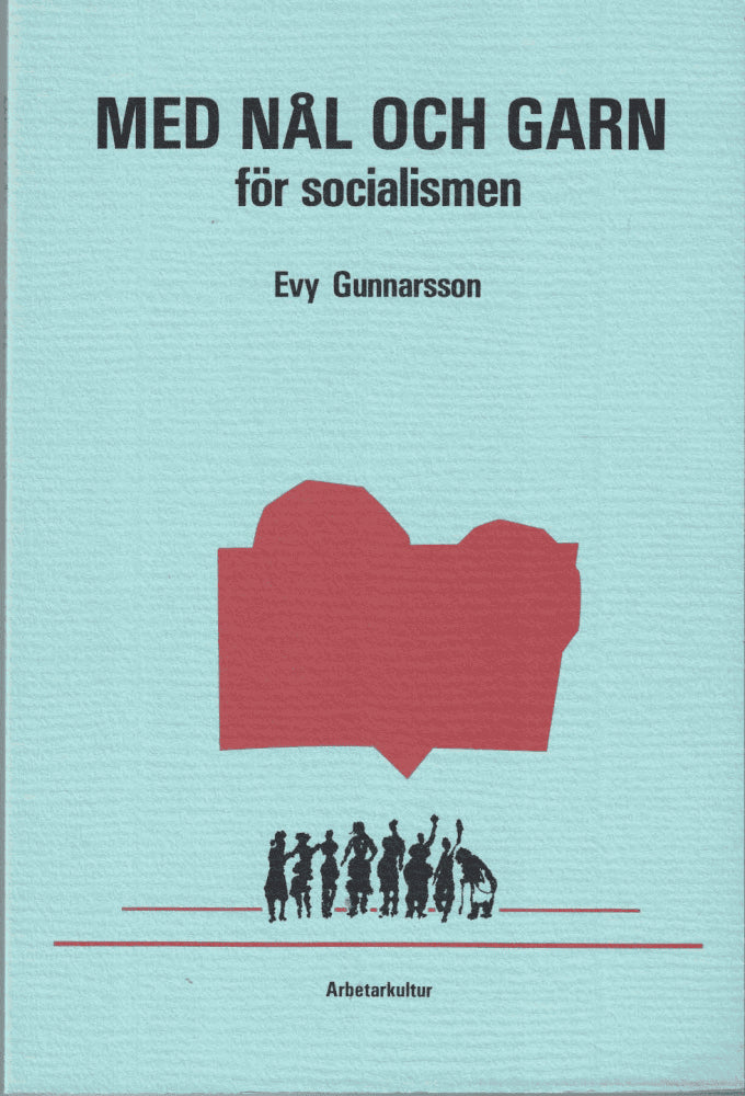 Evy Gunnarsson : Med nål och garn för socialismen