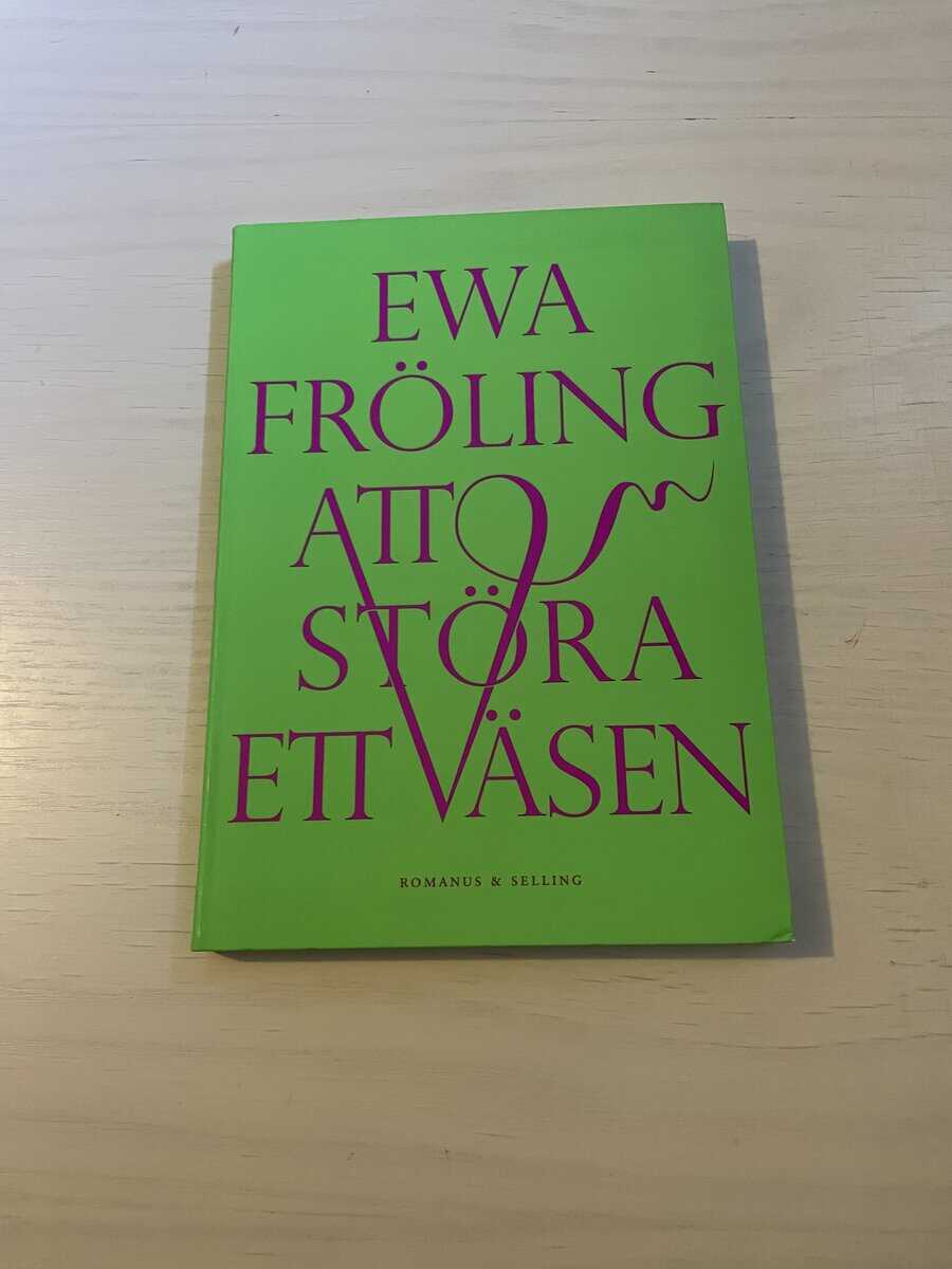 Ewa Fröling : Att störa ett väsen