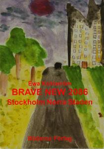 Ewa Kohlström : Brave New 2086 : Stockholm, Norra staden