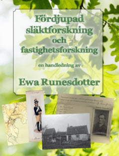 Ewa Runesdotter : Fördjupad släktforskning och fastighetsforskning : en handledning