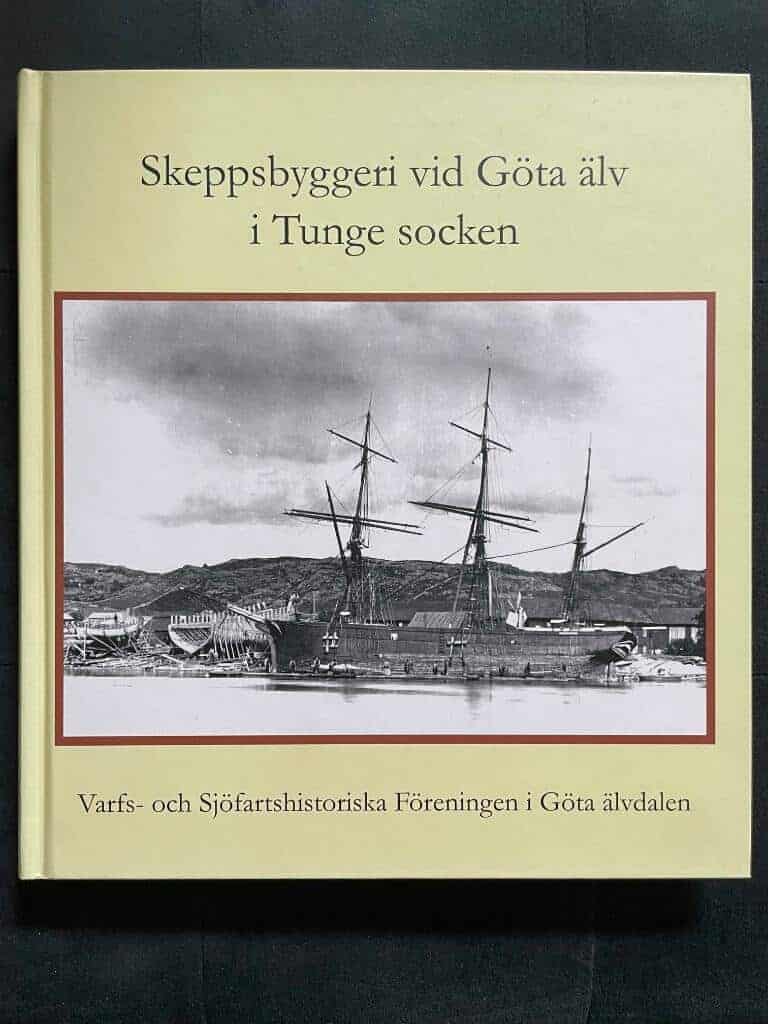 Ewert Arwidsson ; Åke Karlsson : Skeppsbyggeri vid Göta älv i Tunge socken