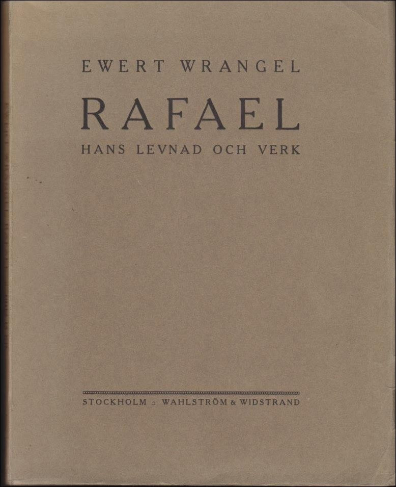 Ewert Wrangel : Rafael; Hans levnad och verk
