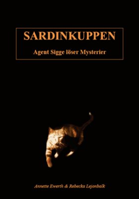 Ewerth, Annette ; Lejonbalk, Rebecka : Sardinkuppen : agent Sigge löser mysterier