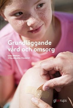 Eweson, Sara ; Willquist, Stina : Grundläggande vård och omsorg, elevbok