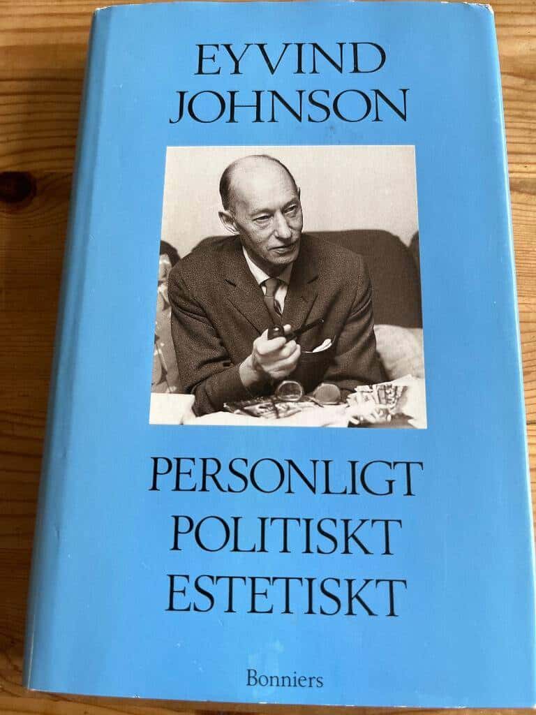 Eyvind Johnson : Personligt, politiskt, estetiskt