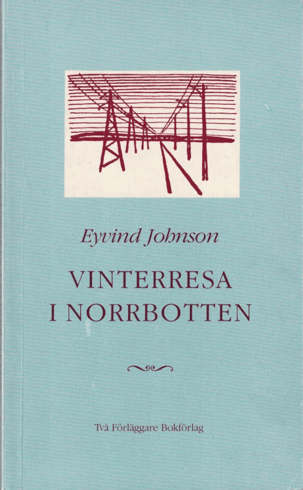 Eyvind Johnson : Vinterresa i Norrbotten