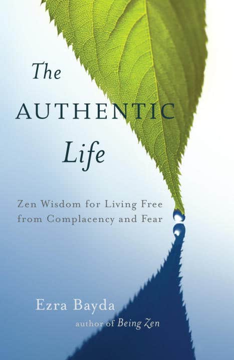 Ezra Bayda : The authentic life