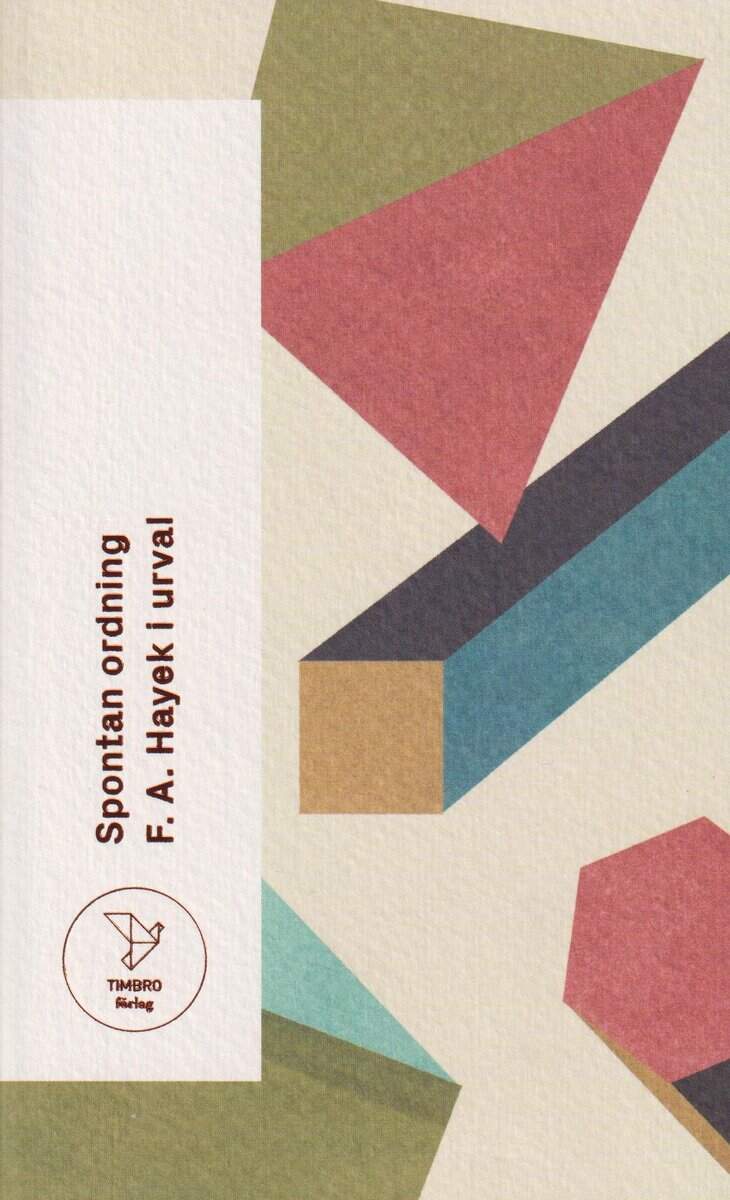 F. A. Hayek : Spontan ordning : F. A. Hayek i urval