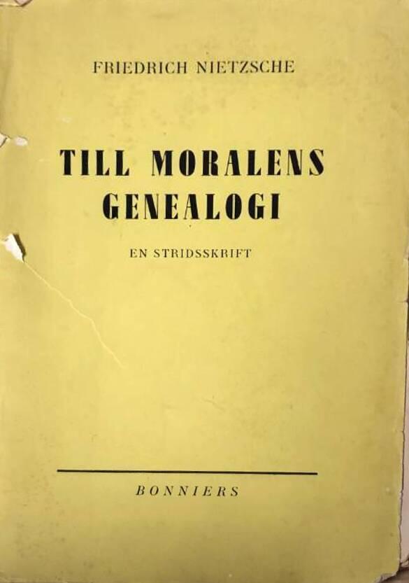 F Nietzsche : Till moralens genealogi
