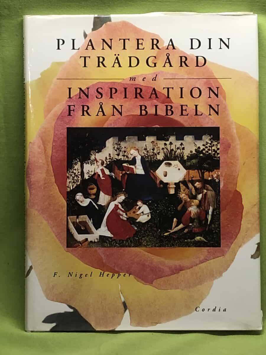F Nigel Hepper : Plantera din trädgård med inspiration från Bibeln