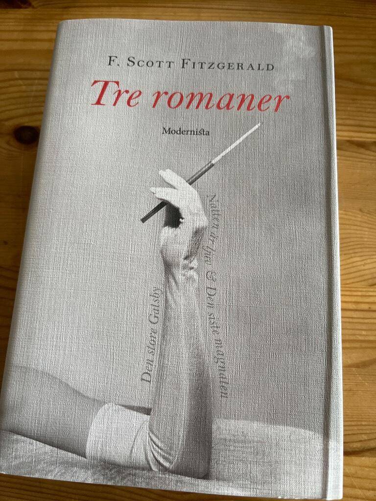 F. Scott Fitzgerald : Tre romaner. Den store Gatsby ; Natten är ljuv ; Den siste magnaten