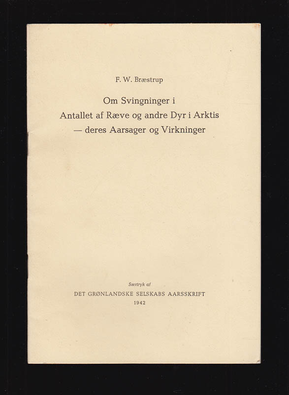 F. W. Bræstrup : Om Svingninger i Antallet af Ræve og andre Dyr i Arktis - deres Aarsager og Virkninger