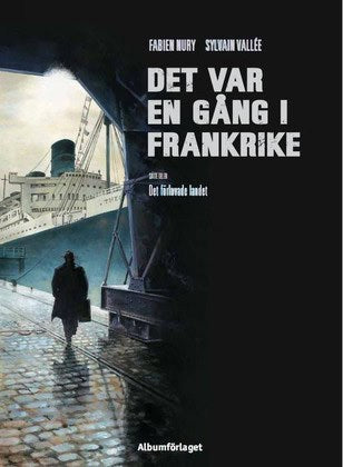 Fabien Nury : Det var en gång i Frankrike. Det förlovade landet