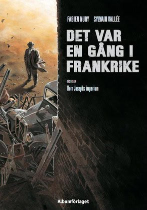 Fabien Nury : Det var en gång i Frankrike. Herr Josephs imperium