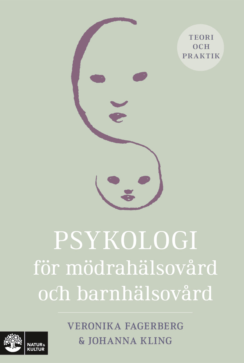 Fagerberg, Veronika ; Kling, Johanna : Psykologi för mödrahälsovård och barnhälsovård : teori och praktik