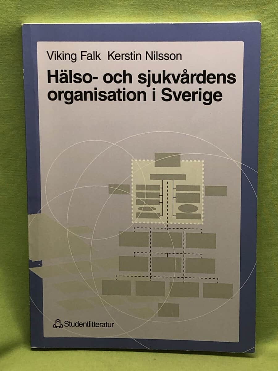 Falk, Viking ; Nilsson, Kerstin : Hälso- och sjukvårdens organisation i Sverige