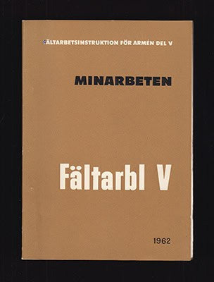 Fältarbetsinstruktion för armén. Del V. Minarbeten (FältarbI V). 1962 års upplaga