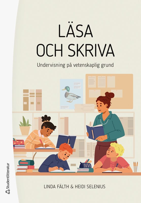 Fälth, Linda ; Selenius, Heidi : Läsa och skriva : undervisning på vetenskaplig grund
