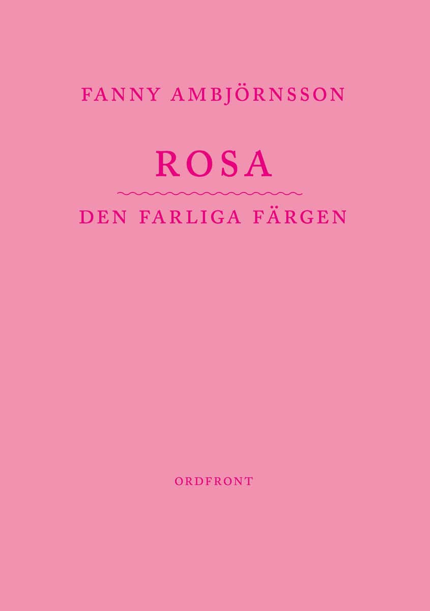 Fanny Ambjörnsson : Rosa : den farliga färgen