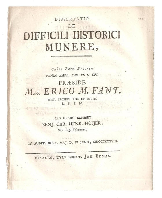 Fant, Eric Michael ; Höijer, Benjamin (respondent) : Dissertatio de difficili historici munere