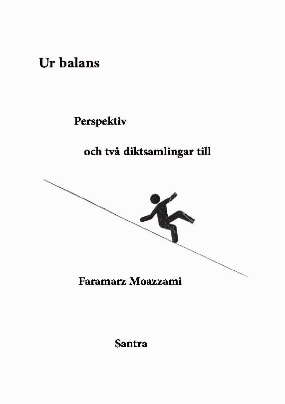 Faramarz Moazzami : Ur balans, perspektiv och två diktsamlingar till