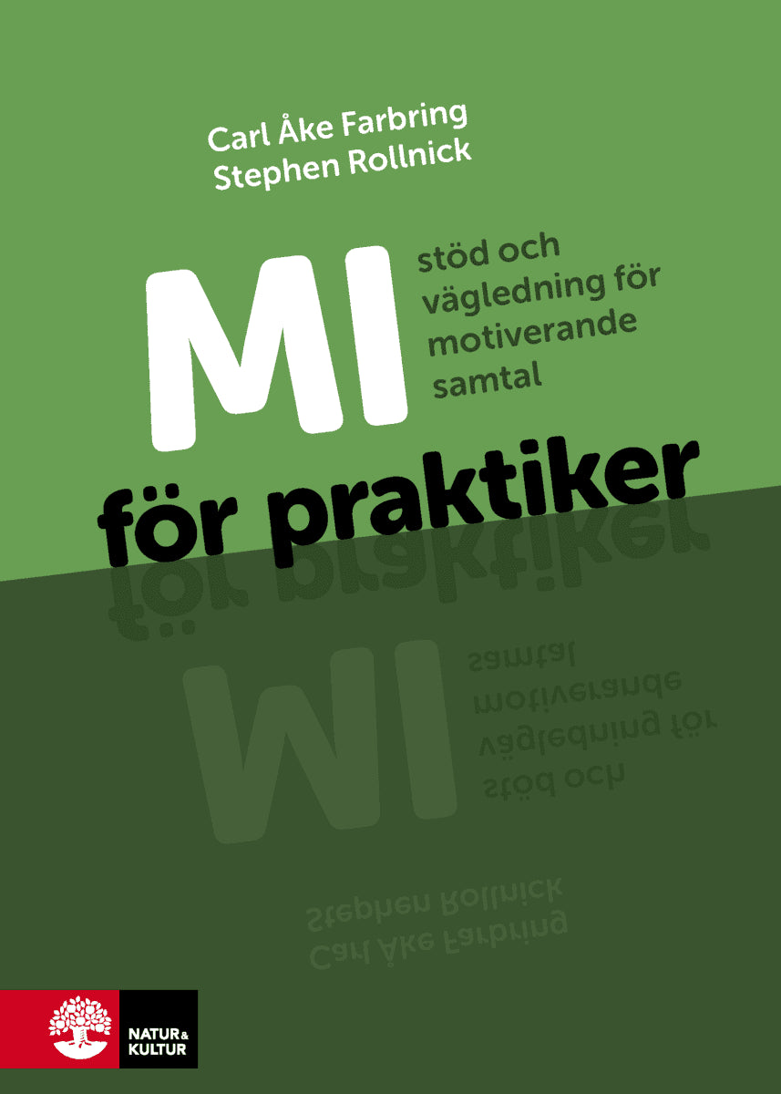 Farbring, Carl Åke ; Rollnick, Stephen : MI för praktiker : stöd och vägledning för motiverande samtal