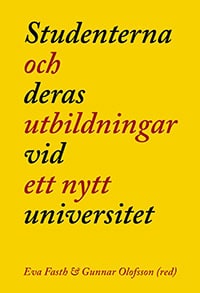 Fasth, Eva ; Olofsson, Gunnar [red.] : Studenterna och deras utbildningar vid ett nytt universitet
