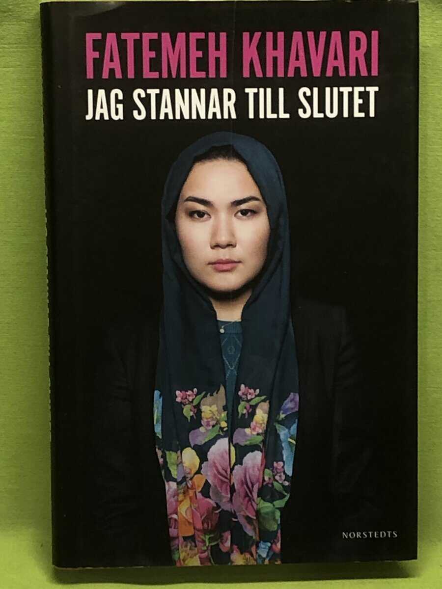 Khavari, Fatemeh, Hellquist, Annie : Jag stannar till slutet