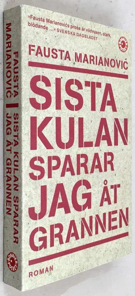 Fausta Marianovic : Sista kulan sparar jag åt grannen