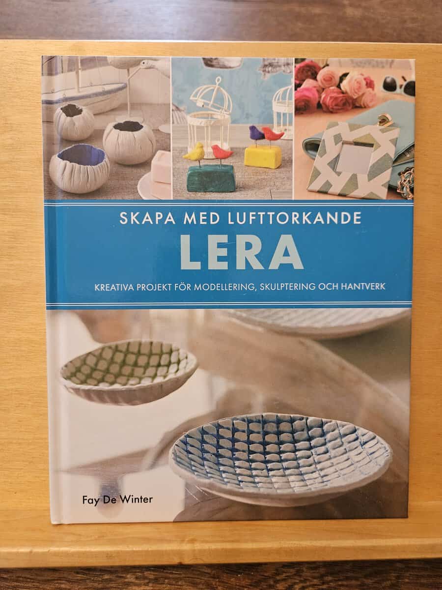 Fay De Winter : Skapa med lufttorkande lera