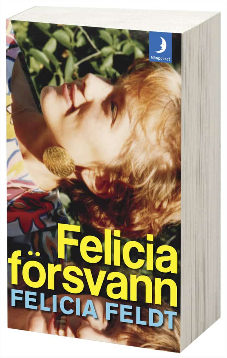 Felicia Feldt : Felicia försvann