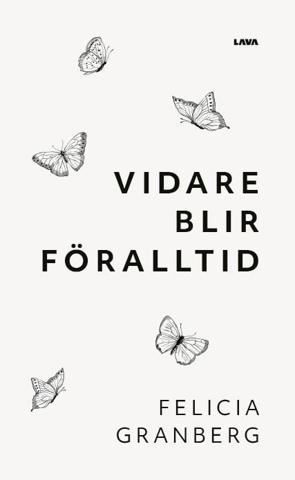 Felicia Granberg : Vidare blir föralltid