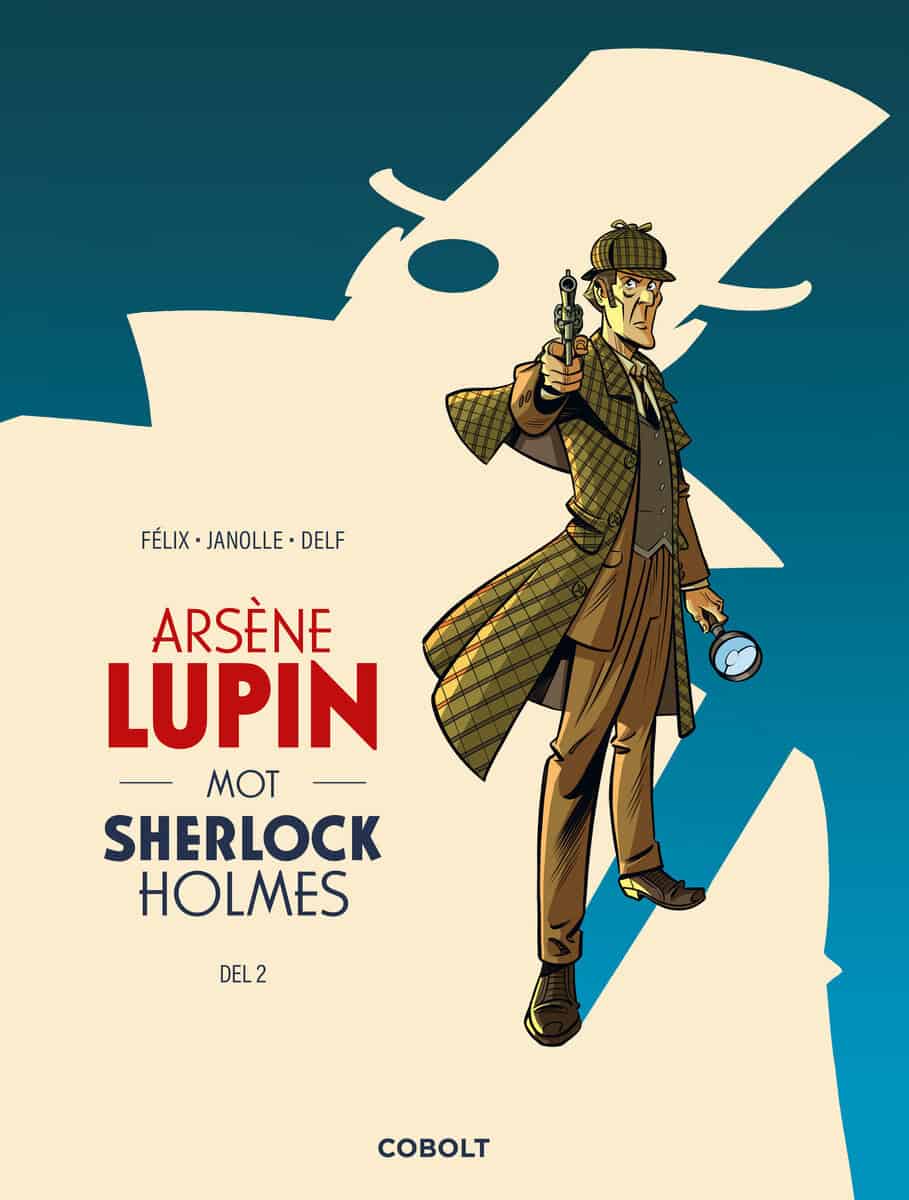 Félix : Arsène Lupin mot Sherlock Holmes