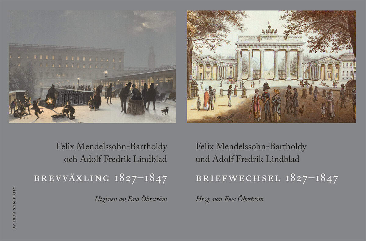 Mendelssohn-Bartholdy, Felix; Lindblad, Adolf Fredrik : Brevväxling 1827-1847 / Briefwechsel 1827-1847