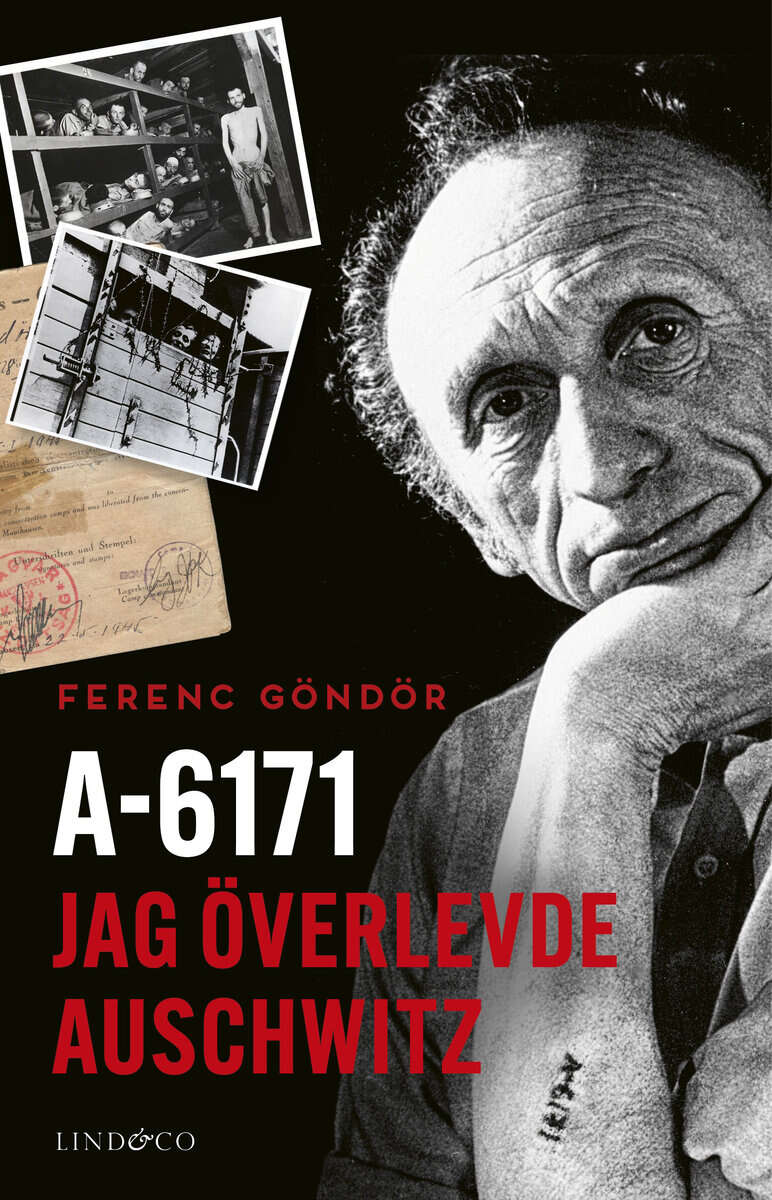 Ferenc Göndör : A-6171 : jag överlevde Auschwitz