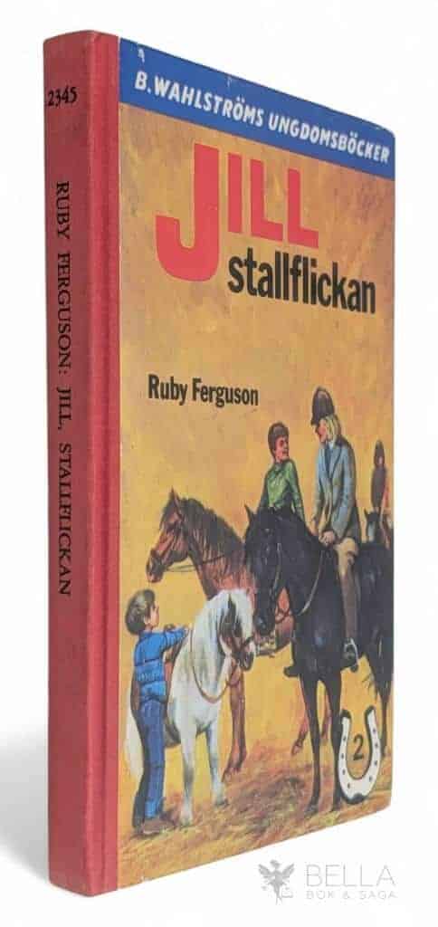 Ferguson, Ruby ; Nordlinder-Wizemann, Harriet : Jill, stallflickan - Jill - Bok 2